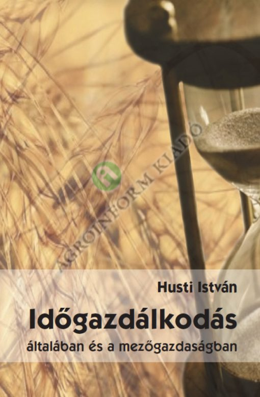 Időgazdálkodás – általában és a mezőgazdaságban